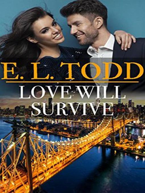 Title details for Love Will Survive by E. L. Todd - Available